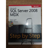 Livro Microsoft Sql Server 2008 Mdx - Step By Step - Sem Cd - Bryan C. Smith; C. Ryan Clay [2009]