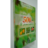 Livro Minhas 500 Ervas E Plantas Medicinais Fitoterapêutico