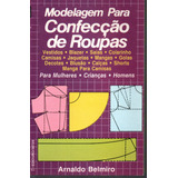 Livro Modelagem Para Confecção De Roupas Arnaldo Belmiro