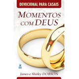 Livro Momentos Com Deus James E Shirley Dobson Betânia