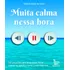 Livro Muita Calma Nessa Hora