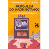 Livro Muito Além Do Jardim Botânico
