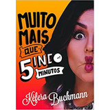 Livro Muito Mais Que Cinco Minutos Kefera Buchmann 2015 