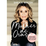 Livro Mulher De Oração | Sheila Walsh