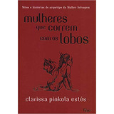 Livro Mulheres Que Correm Com Os Lobos 