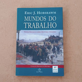 Livro Mundos Do Trabalho: Novos Estudos Sobre História Operária - Eric J. Hobsbaw, Paz E Terra, 4ª Edição Revista - 2005