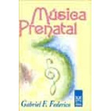 Livro Musica Prenatal De Federico Gabriel F  Kier