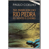 Livro Na Margem Do Rio Piedra Eu Sentei E Chorei Paulo Coelho 1997 