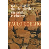Livro Na Margem Do Rio Piedra Eu Sentei E Chorei Paulo Coelho 2001 