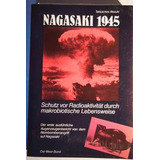 Livro Nagasaki 1945 Schutz Vor Radioaktivität Durch Makrobiotische Lebenswe Tatsuichiro Akizuki 1989 
