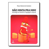 Livro Nao Minta Pra Mim Psicologia Da Mentira E Linguagem