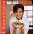 Livro Naturalíssima De Tatiana Cardoso Edição 1 A Premiada Culinária Da Chef Do Restaurante Moinho De Pedra, Capa Mole 2012 Em Português Editora Alaúde