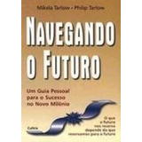 Livro Navegando O Futuro Mikela Tarlow Philip Tarlow