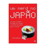 Livro Nerd No Japao Um Um Guia Completo Do Japao Hector Garcia 2010 
