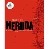 Livro Neruda Poema De Amor Dos Quadris Aos Pés A