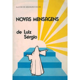 Livro Novas Mensagens De Luiz Sérgio - Silva, Alayde De Assunção E [0000]