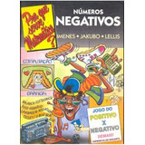 Livro Numeros Negativos / Pra Que Serve Matemática - Marcelos Cestari Lellis / José Jakubovic / Luiz M [2010]