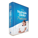 Livro Nutrição Clínica Aplicada À Pediatria 1 Edição 2022