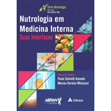 Livro Nutrologia Em Medicina Interna Suas Interfaces, 1ª Edição 2022