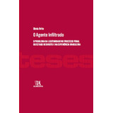 Livro O Agente Infiltrado O Problema Da Legitimidade No Processo Penal Do Estado De Direito E Na Experiência Brasileira
