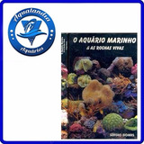 Livro O Aquário Marinho E As Rochas Vivas Para Peixes