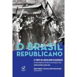Livro O Brasil Republicano O Tempo Do Liberalismo Oligárqu