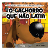 Livro O Cachorro Que Não Latia Donaldo Buchweitz E Lucas Andrade Oliveira 1 Edição 2021 Português Editora Ciranda Cultural