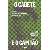 Livro O Cadete E O Capitão A Vida De Jair Bolsonaro No Quartel Luiz Maklouf Carvalho Editora Todavia lacrado