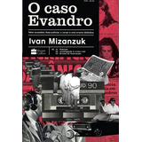 Livro O Caso Evandro De Ivan Mizanzuk Edição 1 Sete Acusados Duas Polícias O Corpo E Uma Trama Diabólica Capa Mole 2021 Em Português Editora Harpercollins Brasil