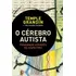 Livro O Cérebro Autista