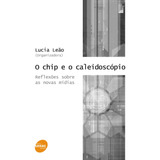 Livro O Chip E O Caleidoscópio - Reflexões Sobre As Novas 