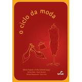 Livro O Ciclo Da Moda Livro O Ciclo Da Moda De Feghali Marta Schmid Erika Editora Senac Rio Capa Capa Comum Edição 1 Em Português 2008