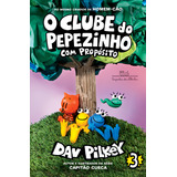 Livro O Clube Do Pepezinho Com Propósito De Dav Pilkey Edição 1 Vol 3 Capa Mole 2023 Em Português Editoria Campainha Das Letrinhas