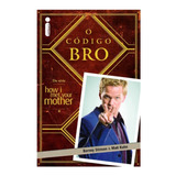 Livro O Código Bro How I Met Your Mother Novo E Lacrado