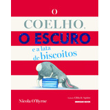 Livro O Coelho O Escuro E A Lata De Biscoitos De Nicola O byrne Da Editora Brinque book