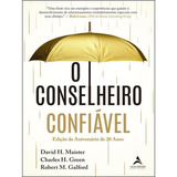 Livro O Conselheiro Confiável: Edição De Aniversário De 20 Anos De David H. Maister Editora Alta Books