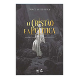 Livro O Cristão E A Política Nikolas Ferreira Descubra Como Vencer A Guerra Cultural