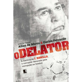 Livro O Delator A História De J Hawilla O Corruptor Devor