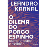 Livro O Dilema Do Porco espinho Como Encarar A Solidão