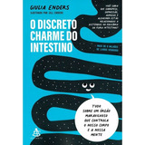 Livro O Discreto Charme Do Intestino De Giulia Enders Série 1 Vol 1 Editora Sextante Capa Mole Edição 1 Em Português 2023