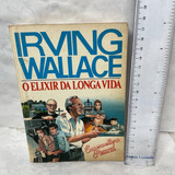 Livro O Elixir Da Longa Vida Irving Wallace T04.a
