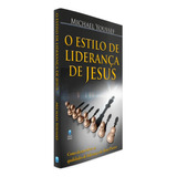 Livro O Estilo De Liderança De Jesus : Como Desenvolver As Qualidades De Liderança Do Bom Pastor - Editora Betânia