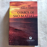Livro O Farol De São Matias Pedro F Toledo Ano 2016 1 Ed