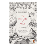Livro O Futuro Da Guerra Uma História