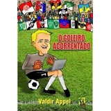 Livro O Goleiro Acorrentado