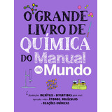 Livro O Grande Livro De Química Do Manual Do Mundo
