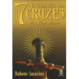 Livro O Guardião Das 7 Cruzes Rubens Saraceni