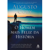 Livro O Homem Mais Feliz Da História   Augusto Cury Novo