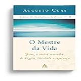 Livro   O Mestre Da Vida   Jesus  O Maior  Augusto Cury