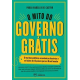 Livro O Mito Do Governo Grátis